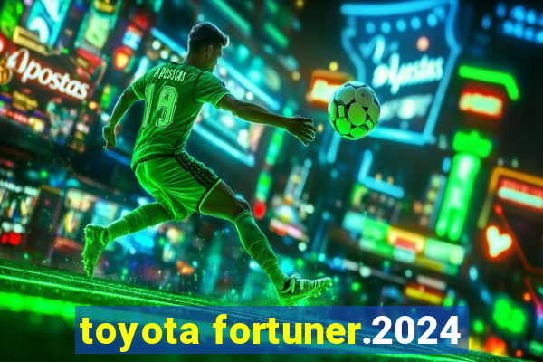 toyota fortuner.2024